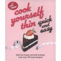 Cook Yourself Thin Quick and Easy: Shift the bulge and still indulge with over 100 new recipes [平裝]