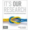 It s Our Research : Getting Stakeholder Buy-in for User Experience Research Projects
