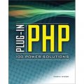 Plug-In PHP: 100 Power Solutions: Simple Solutions to Practical PHP Problems [平裝]