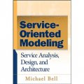 Service-Oriented Modeling (SOA): Service Analysis, Design, and Architecture