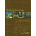 Designing Small Parks: A Manual for Addressing Social and Ecological Concerns [精裝]