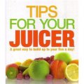 Tips for Your Juicer [精裝]