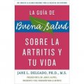 La Guia de Buena Salud Sobre La Artritis y Tu Vida (Buena Salud Guides) [平裝]