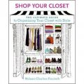 Shop Your Closet: The Ultimate Guide to Organizing Your Closet with Style [平裝]