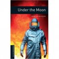 Oxford Bookworms Library Third Edition Stage 1: Under The Moon [平裝] (牛津書蟲系列 第三版 第一級：在月亮下面)