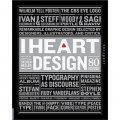 I Heart Design: Remarkable Graphic Design Selected by Designers, Illustrators, and Critics [精裝]