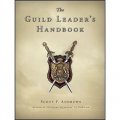 The Guild Leader s Handbook: Strategies and Guidance from a Battle Scarred MMO Veteran [平裝]