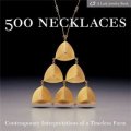 500 Necklaces: Contemporary Interpretations of a Timeless Form [平裝] (500種項鏈表的一個永恆的當代詮釋(500系列))