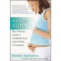 Better Birth: The Ultimate Guide to Childbirth from Home Births to Hospitals [平裝]