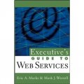 Executive s Guide to Web Services (SOA, Service-Oriented Architecture)