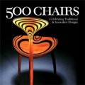 500 Chairs: Celebrating Traditional & Innovative Designs [平裝] (500種椅子: 慶祝傳統與創新設計(500系列))