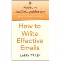 How to Write Effective E-mails: Penguin Writer s Guide (Penguin Writers Guides)