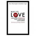 Built to Love: Creating Products That Captivate Customers [精裝]