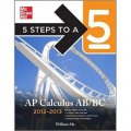 5 Steps to a 5 AP Calculus AB & BC, 2012-2013 Edition [平裝]