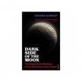 Dark Side of the Moon: The Magnificent Madness of the American Lunar Quest [平裝]