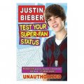 Justin Bieber Test Your Super-Fan Status: Unauthorized [平裝]