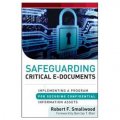 Safeguarding Critical E-Documents: Implementing A Program For Securing Confidential Information