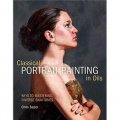 Classical Portrait Painting in Oils [精裝]