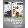 Take Your Photography to the Next Level: From the Inspiration to Image
