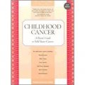 Childhood Cancer: A Parent s Guide to Solid Tumor Cancers (Patient-Centered Guides) [平裝]