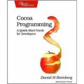 Cocoa Programming: A Quick-Start Guide for Developers (Pragmatic Programmers) [平裝]