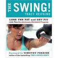 The Swing!: Lose the Fat and Get Fit with This Revolutionary Kettlebell Program [精裝]