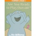 Are You Ready to Play Outside? (An Elephant and Piggie Book) [精裝] (小象小豬系列：準備好出去玩了嗎？)