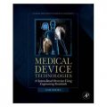 Medical Device Technologies [精裝] (醫療設備技術：採用工程標準基於系統的概述)