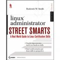 Linux Administrator Street Smarts: A Real World Guide to Linux Certification Skills [平裝] (Linux Administrator Street Smarts：Linux 認證技巧實世界指南)