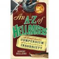 An A-Z of Hellraisers: A Comprehensive Compendium of Outrageous Insobriety [平裝]