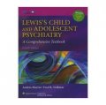 Lewis s Child and Adolescent Psychiatry: A Comprehensive Textbook, 4th Edition [精裝]