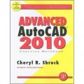 Advanced AutoCAD 2010 Exercise Workbook [平裝]