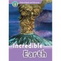Oxford Read and Discover Level 4: Incredible Earth [平裝] (牛津閱讀和發現讀本系列--4 神奇的地球)