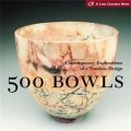 500 Bowls: Contemporary Explorations of a Timeless Design (A Lark Ceramics Book) [平裝] (500種碗: 一個永恆設計的當代探索(500系列))