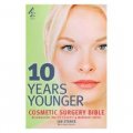 10 Years Younger Cosmetic Surgery Bible [平裝]