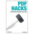 PDF Hacks: 100 Industrial-Strength Tips & Tools