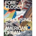 Foreclosed: Rehousing the American Dream [平裝]