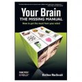 Your Brain: The Missing Manual (Missing Manuals) [平裝]