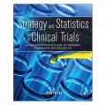 Strategy and Statistics in Clinical Trials [精裝] (臨床試驗策略與統計學：非統計人員用思考、設計和執行指南 )