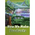 Oxford Read and Discover Level 3: How we Make Products [平裝] (牛津閱讀和發現讀本系列--3 怎樣製作產品)