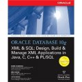 Oracle Database 10g XML & SQL: Design, Build, & Manage XML Applications in Java, C, C++, & PL/SQL [平裝]