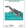 Flex 4 Cookbook: Real-world recipes for developing Rich Internet Applications (Cookbooks (O Reilly))