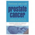 Prostate Cancer: Understand, Prevent and Overcome Prostrate Cancer [平裝]