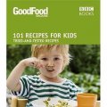 Good Food: 101 Recipes for Kids: Triple-tested Recipes [平裝]