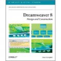 Dreamweaver 8 Design and Construction (O Reilly Digital Studio) [平裝]