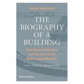 The Biography of a Building