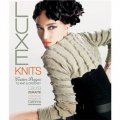 Luxe Knits [精裝] (豪華針織: 用時裝設計的方法來針織和鉤針)