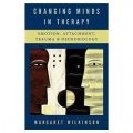 Changing Minds in Therapy: Emotion, Attachment, Trauma, and Neurobiology [精裝]