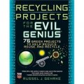Recycling Projects for the Evil Genius [平裝]