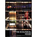 The Ecological House: Sustainable Architecture Around the World [精裝] (可持續生活-生態建築的傑作: 綠色建築的傑作- 世界上親近自然方面做得最好的創新性)